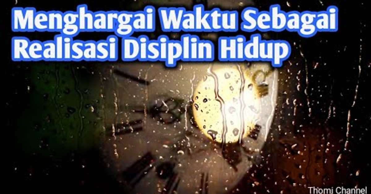 Menghargai Waktu Sebagai Realisasi Disiplin Hidup