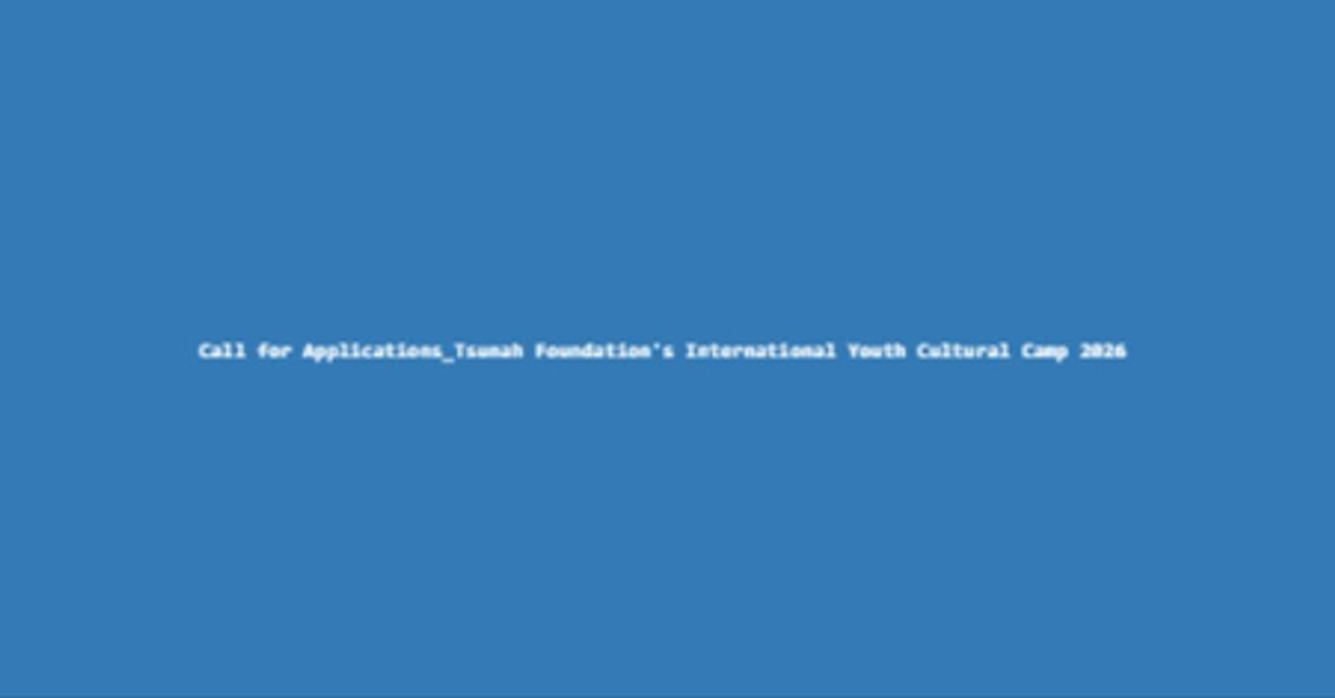 Call for Applications_Tsunah Foundation's International Youth Cultural Camp 2026 