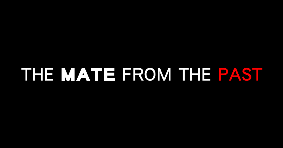 The Mate from the Past