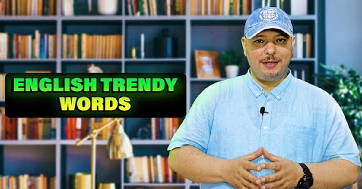 English Trendy Words كلمات انجليزية عصرية English Trendy Words كلمات انجليزية عصرية