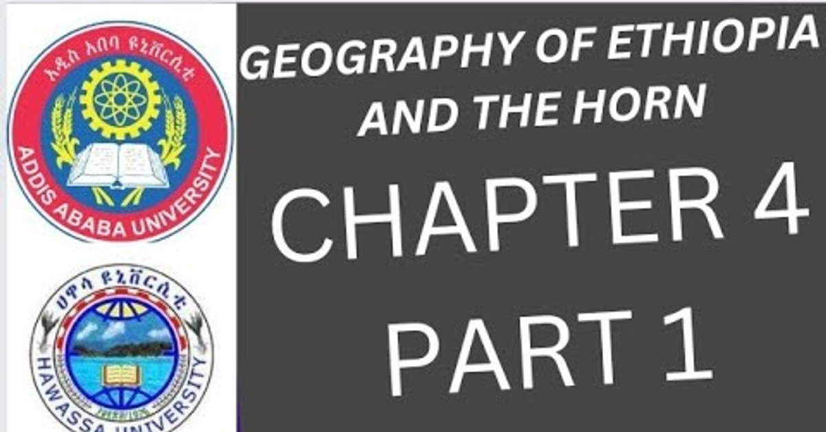Geography of Ethiopia and the Horn&#x2F;chapter 4&#x2F;part 1